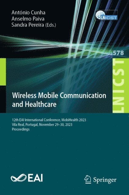 Sandra Pereira, Anselmo Paiva, Antonio Cunha - Wireless Mobile Communication and Healthcare, E-bok