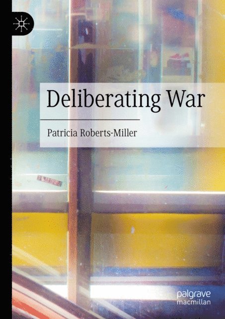 Patricia Roberts-Miller - Deliberating War, E-bok. Tillgänglighet: Lägg i varukorg