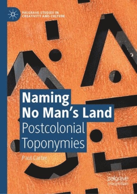 Paul Carter - Naming No Man's Land, E-bok