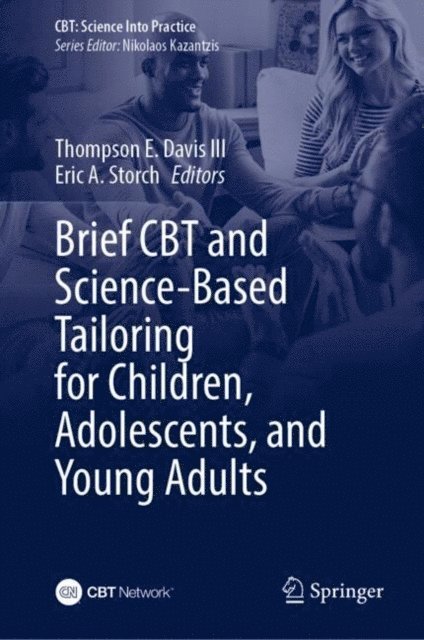 Eric A. Storch, Thompson E. Davis III - Brief CBT and Science-Based Tailoring for Children, Adolescents, and Young Adults, E-bok
