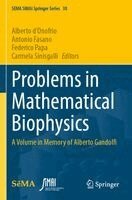 Alberto d'Onofrio, Antonio Fasano, Federico Papa, Carmela Sinisgalli - Problems in Mathematical Biophysics, Häftad