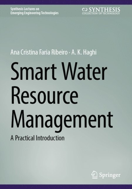 A. K. Haghi, Ana Cristina Faria Ribeiro - Smart Water Resource Management, E-bok