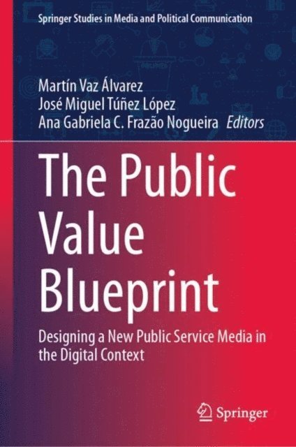 Ana Gabriela C. Frazao Nogueira, Jose Miguel Tunez Lopez, Martin Vaz Alvarez - Public Value Blueprint, E-bok