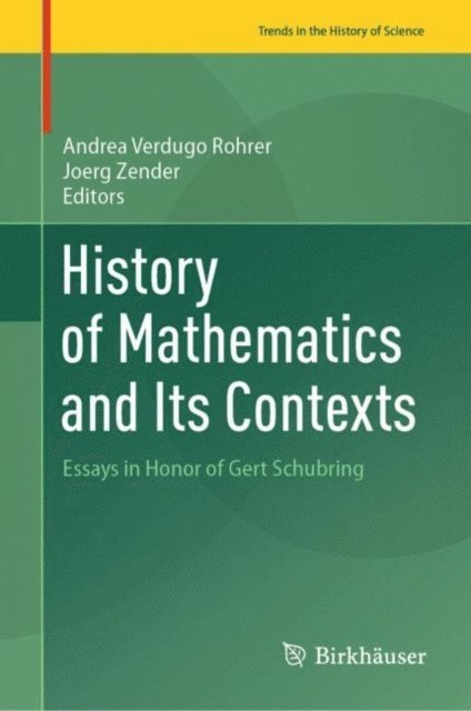 Joerg Zender, Andrea Verdugo Rohrer - History of Mathematics and Its Contexts, E-bok