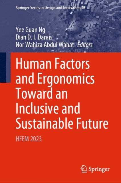 Nor Wahiza Abdul Wahat, Dian D.I. Daruis, Yee Guan Ng - Human Factors and Ergonomics Toward an Inclusive and Sustainable Future, E-bok