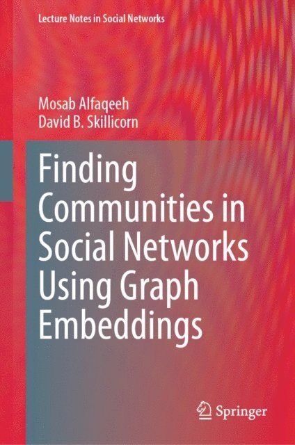 David B. Skillicorn, Mosab Alfaqeeh - Finding Communities in Social Networks Using Graph Embeddings, E-bok