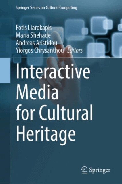 Yiorgos Chrysanthou, Andreas Aristidou, Maria Shehade, Fotis Liarokapis - Interactive Media for Cultural Heritage, E-bok