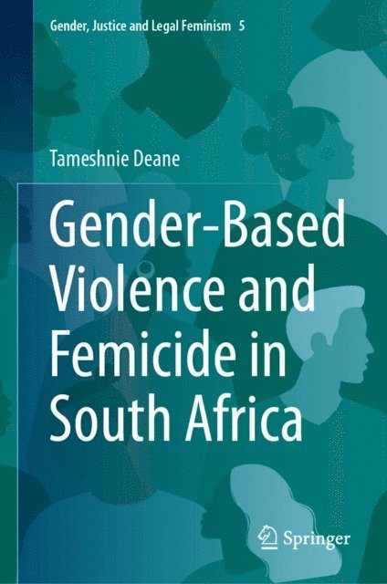 Tameshnie Deane - Gender-Based Violence and Femicide in South Africa, E-bok