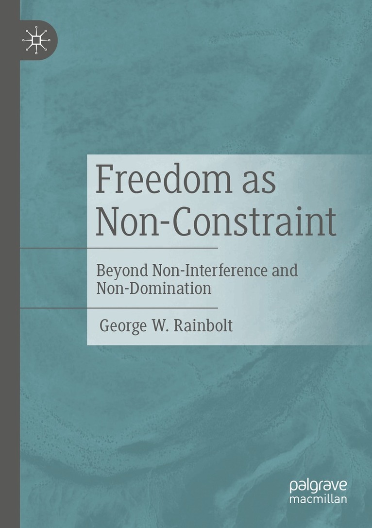 George W. Rainbolt - Freedom as Non-Constraint, Häftad