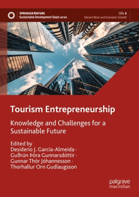 Thorhallur Orn Gudlaugsson, Gunnar Thor Johannesson, Guðrun Þora Gunnarsdottir, Desiderio J. Garcia-Almeida - Tourism Entrepreneurship, E-bok