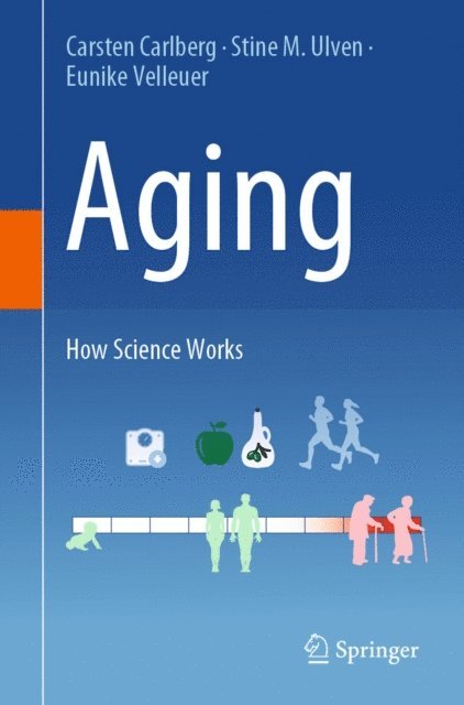 Eunike Velleuer, Stine M. Ulven, Carsten Carlberg - Aging, E-bok