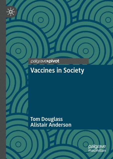 Alistair Anderson, Tom Douglass - Vaccines in Society, E-bok