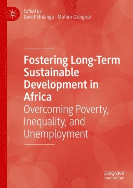 Mufaro Dzingirai, David Mhlanga - Fostering Long-Term Sustainable Development in Africa, E-bok