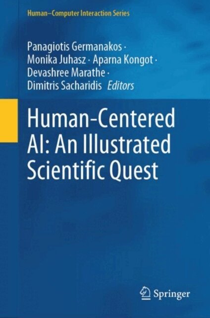 Dimitris Sacharidis, Devashree Marathe, Aparna Kongot, Monika Juhasz, Panagiotis Germanakos - Human-Centered AI: An Illustrated Scientific Quest, E-bok