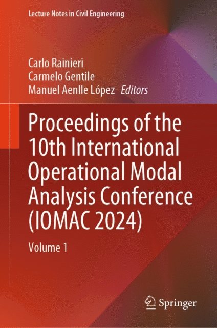 Manuel Aenlle Lopez, Carmelo Gentile, Carlo Rainieri - Proceedings of the 10th International Operational Modal Analysis Conference (IOMAC 2024), E-bok