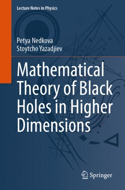Stoytcho Yazadjiev, Petya Nedkova - Mathematical Theory of Black Holes in Higher Dimensions, E-bok