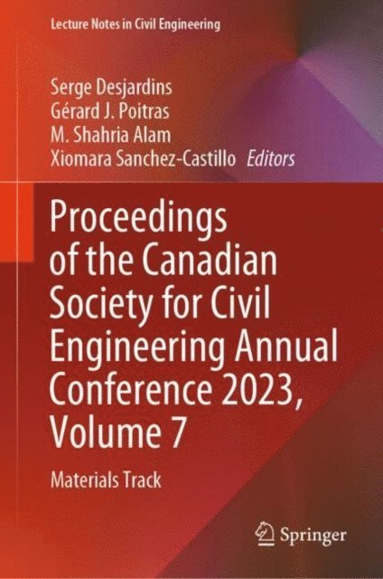 Xiomara Sanchez-Castillo, M. Shahria Alam, Gerard J. Poitras, Serge Desjardins - Proceedings of the Canadian Society for Civil Engineering Annual Conference 2023, Volume 7, E-bok
