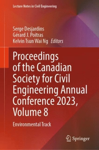 Kelvin Tsun Wai Ng, Gerard J. Poitras, Serge Desjardins - Proceedings of the Canadian Society for Civil Engineering Annual Conference 2023, Volume 8, E-bok