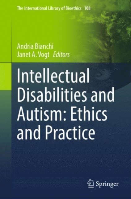 Janet A. Vogt, Andria Bianchi - Intellectual Disabilities and Autism: Ethics and Practice, E-bok
