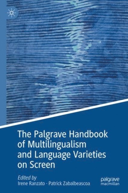 Patrick Zabalbeascoa, Irene Ranzato - Palgrave Handbook of Multilingualism and Language Varieties on Screen, E-bok