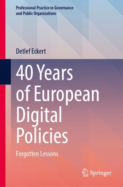 Detlef Eckert - 40 Years of European Digital Policies, E-bok