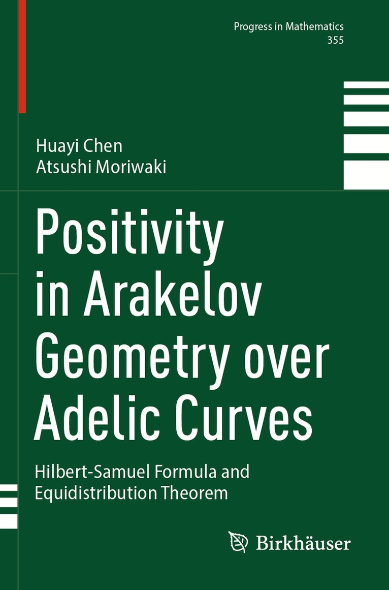 Huayi Chen, Atsushi Moriwaki - Positivity in Arakelov Geometry over Adelic Curves, Häftad. Tillgänglighet: Lägg i varukorg