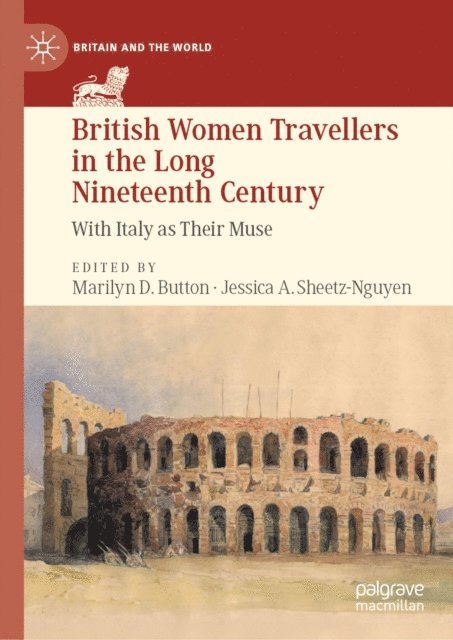 Jessica A. Sheetz-Nguyen, Marilyn D. Button - British Women Travellers in the Long Nineteenth Century, E-bok