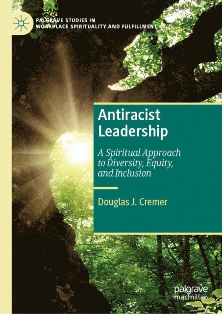 Douglas J. Cremer - Antiracist Leadership, E-bok