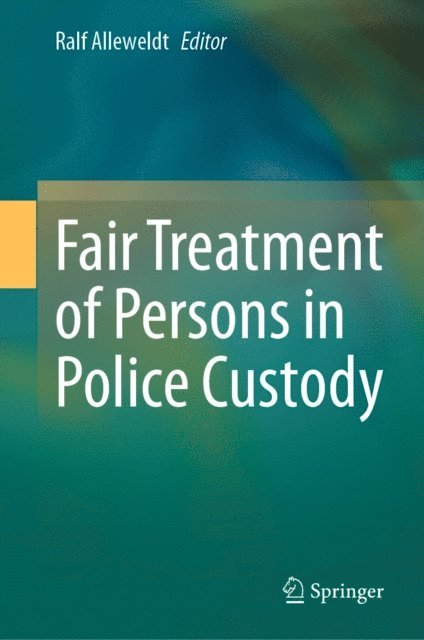 Ralf Alleweldt - Fair Treatment of Persons in Police Custody, E-bok