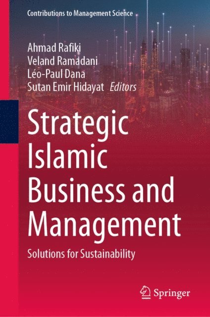 Sutan Emir Hidayat, Leo-Paul Dana, Veland Ramadani, Ahmad Rafiki - Strategic Islamic Business and Management, E-bok