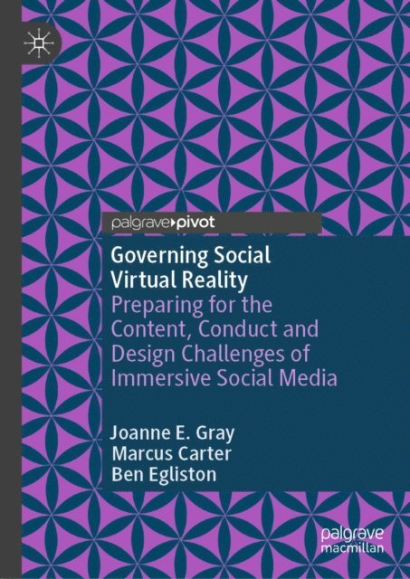 Ben Egliston, Marcus Carter, Joanne E. Gray - Governing Social Virtual Reality, E-bok