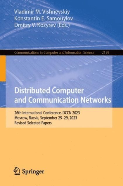 Dmitry V. Kozyrev, Konstantin E. Samouylov, Vladimir M. Vishnevskiy - Distributed Computer and Communication Networks, E-bok