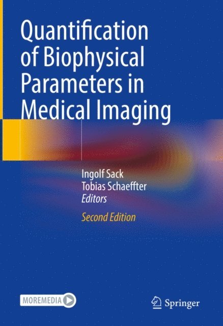 Tobias Schaeffter, Ingolf Sack - Quantification of Biophysical Parameters in Medical Imaging, E-bok
