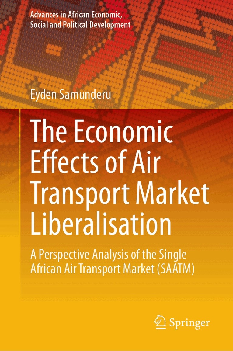 Eyden Samunderu - Economic Effects of Air Transport Market Liberalisation, Inbunden. Tillgänglighet: Lägg i varukorg