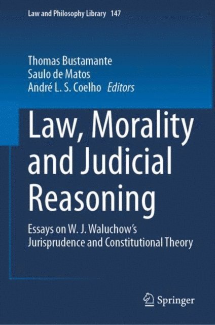 Andre L. S. Coelho, Saulo de Matos, Thomas Bustamante - Law, Morality and Judicial Reasoning, E-bok