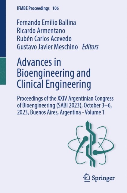 Gustavo Javier Meschino, Ruben Carlos Acevedo, Ricardo Armentano, Fernando Emilio Ballina - Advances in Bioengineering and Clinical Engineering, E-bok