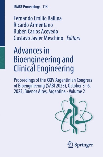 Gustavo Javier Meschino, Ruben Carlos Acevedo, Ricardo Armentano, Fernando Emilio Ballina - Advances in Bioengineering and Clinical Engineering, E-bok