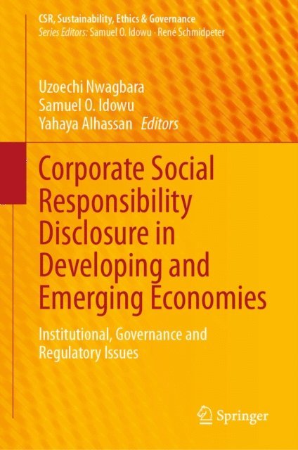 Yahaya Alhassan, Samuel O. Idowu, Uzoechi Nwagbara - Corporate Social Responsibility Disclosure in Developing and Emerging Economies, E-bok