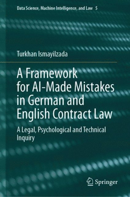 Turkhan Ismayilzada - Framework for AI-Made Mistakes in German and English Contract Law, E-bok
