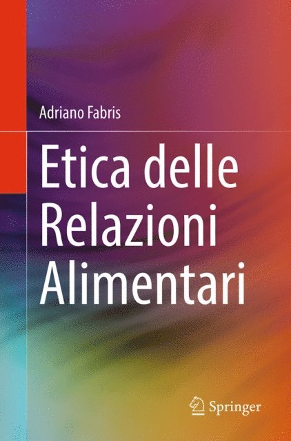 Adriano Fabris - Etica delle Relazioni Alimentari, E-bok