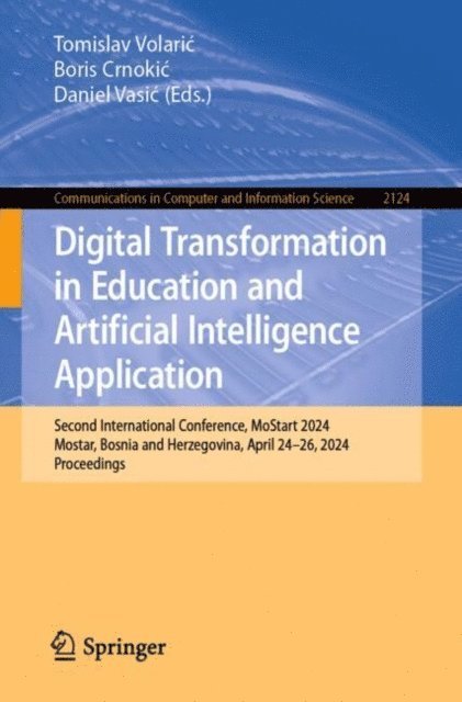Daniel Vasic, Boris Crnokic, Tomislav Volaric - Digital Transformation in Education and Artificial Intelligence Application, E-bok