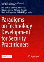 Ilias Gkotsis, Dimitrios Kavallieros, Nikolai Stoianov, Stefanos Vrochidis, Dimitrios Diagourtas, Babak Akhgar - Paradigms on Technology Development for Security Practitioners, Häftad