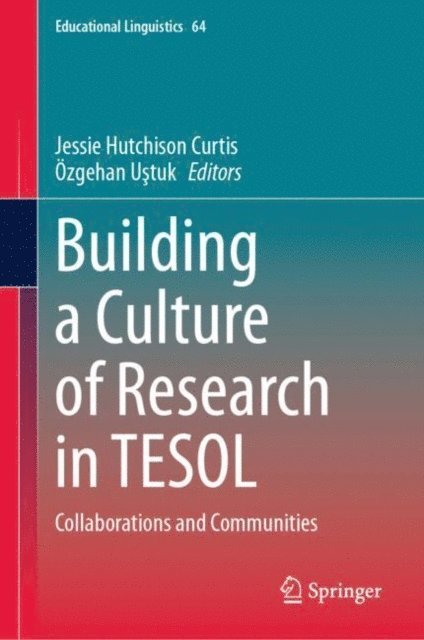 Ozgehan Ustuk, Jessie Hutchison Curtis - Building a Culture of Research in TESOL, E-bok