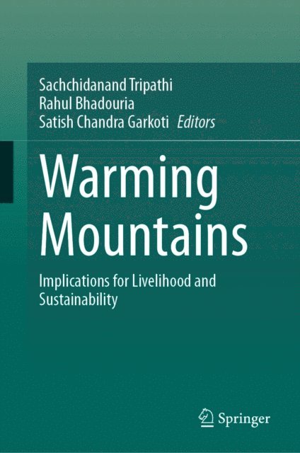 Satish Chandra Garkoti, Rahul Bhadouria, Sachchidanand Tripathi - Warming Mountains, E-bok