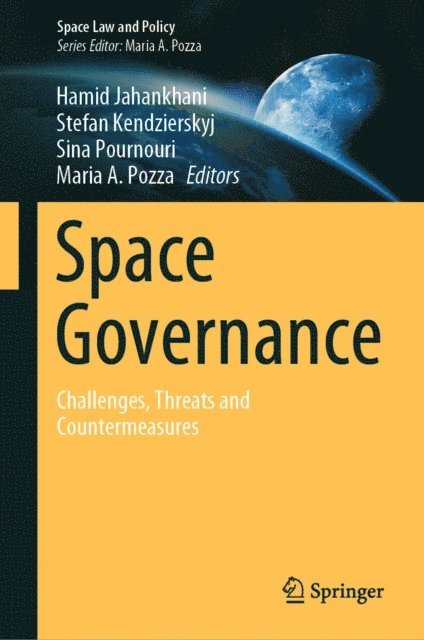 Maria A. Pozza, Sina Pournouri, Stefan Kendzierskyj, Hamid Jahankhani - Space Governance, E-bok