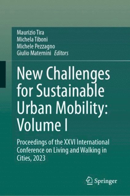 Giulio Maternini, Michele Pezzagno, Michela Tiboni, Maurizio Tira - New Challenges for Sustainable Urban Mobility: Volume I, E-bok. Tillgänglighet: Lägg i varukorg