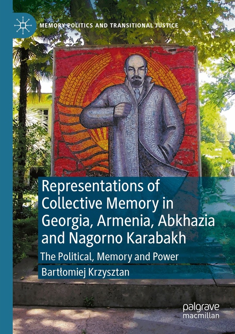Bartłomiej Krzysztan - Representations of Collective Memory in Georgia, Armenia, Abkhazia and Nagorno Karabakh, Häftad