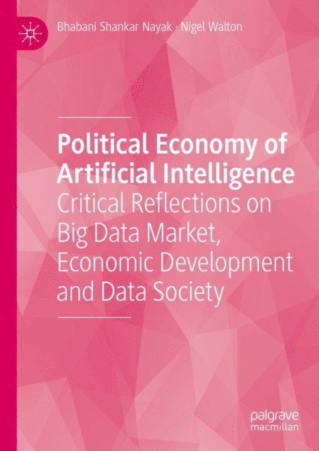 Nigel Walton, Bhabani Shankar Nayak - Political Economy of Artificial Intelligence, E-bok