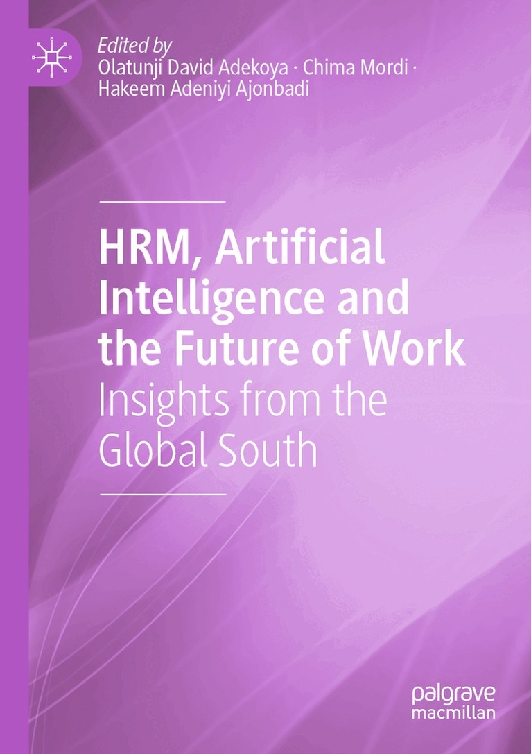Olatunji David Adekoya, Chima Mordi, Hakeem Adeniyi Ajonbadi - HRM, Artificial Intelligence and the Future of Work, Häftad. Tillgänglighet: Lägg i varukorg