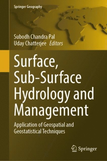 Uday Chatterjee, Subodh Chandra Pal - Surface, Sub-Surface Hydrology and Management, E-bok
